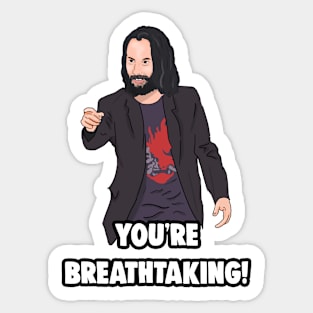 'You're breathtaking' Keanu Reeves Meme Sticker